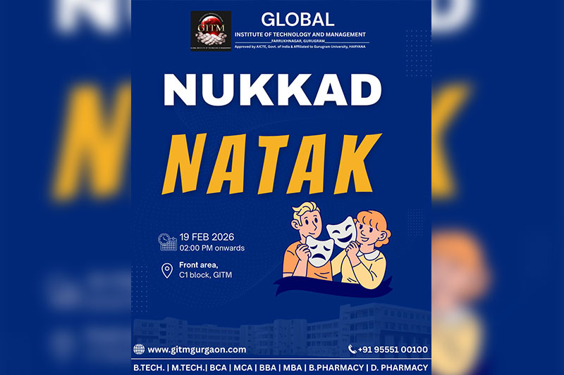 Global Institute of Technology and Management Presents Nukkad Natak 2026 at GITM Campus