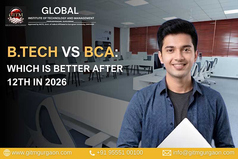 B.Tech vs BCA: Which is Better After 12th in 2026?
