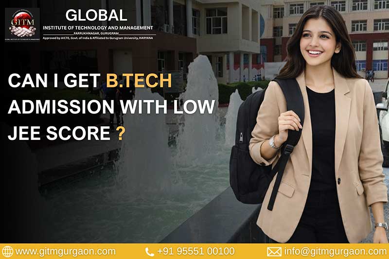 Can I Get Admission in B.Tech with Low JEE Score?
