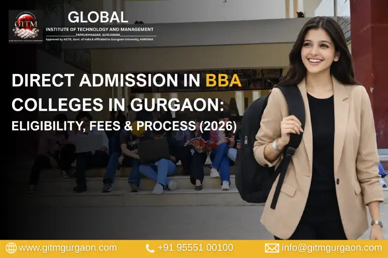 Direct Admission in BBA Colleges in Gurgaon: Eligibility, Fees & Process