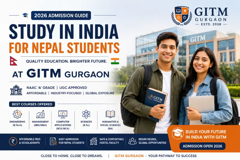Study in India for Nepal Students – Best Courses at GITM Gurgaon (2026 Admission Guide)